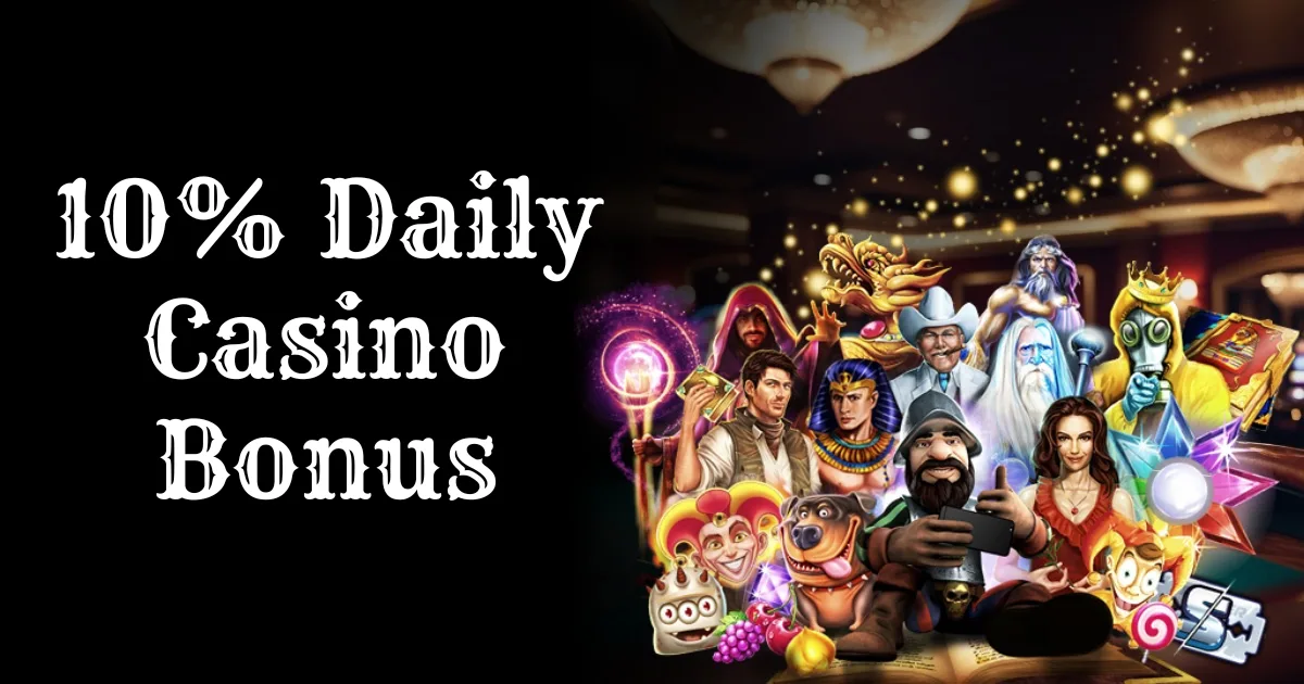 10% Daily Casino Bonus