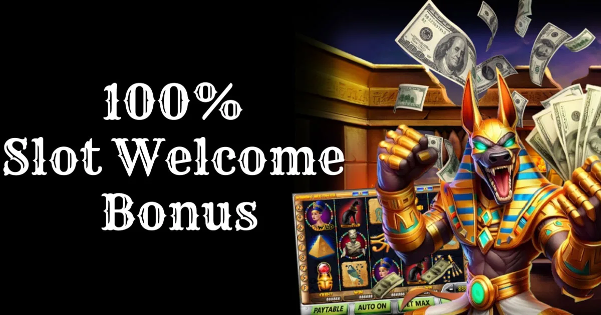 100% Slot Welcome Bonus